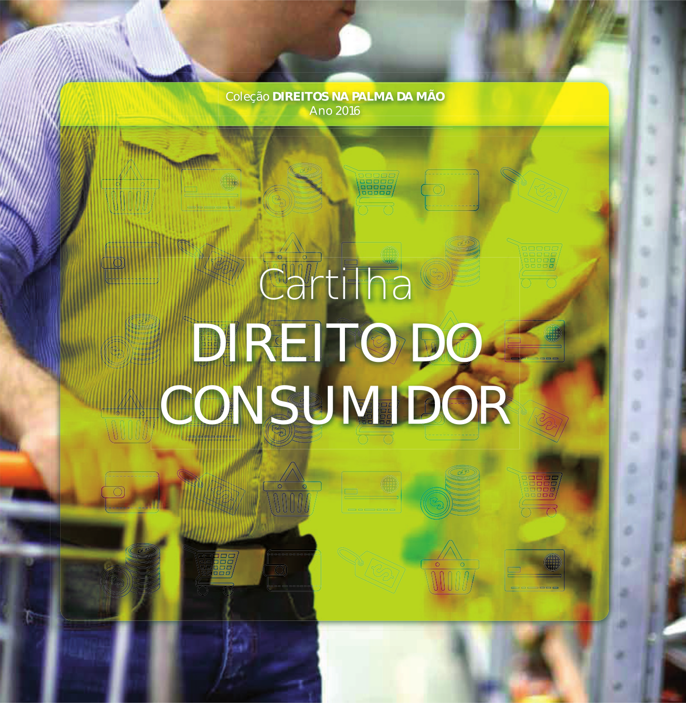 Consumidor com carrinho de compras no fundo, e o texto: Cartilha, Direito do Consumidor